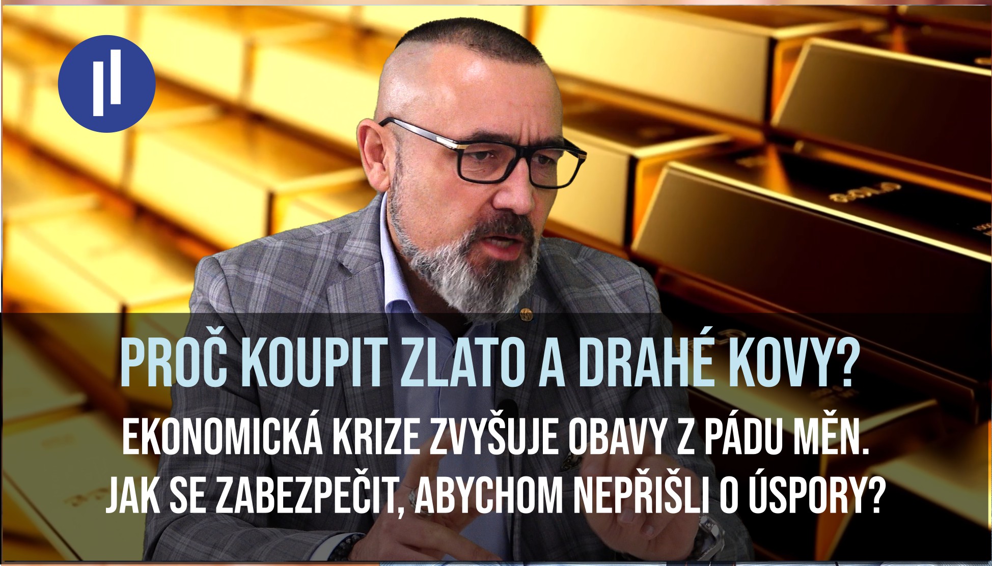 Ekonomická krize nabírá na obrátkách. Co udělat abychom nepřišli o naše úspory?  Praktické rady a informace o drahých kovech.