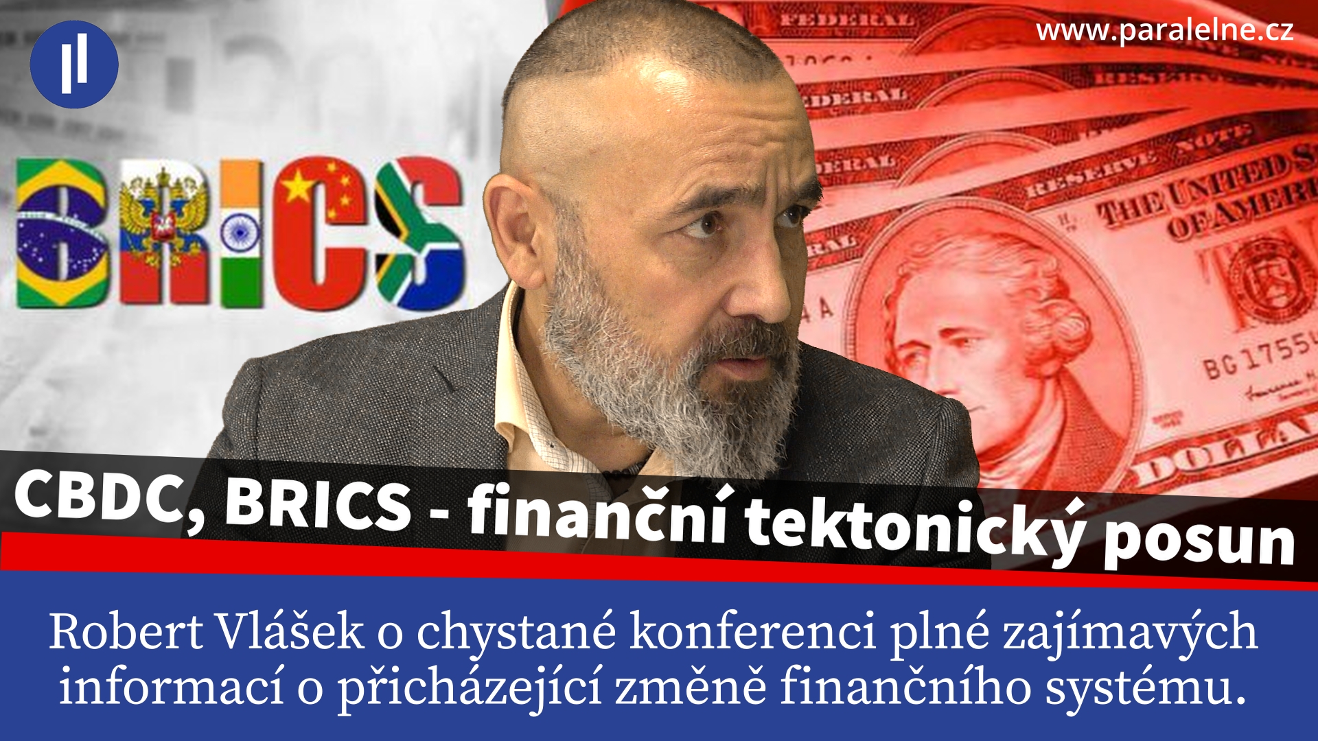 Robert Vlášek o CBDC, BRICS a konci dolaru a přípravě na velké změny finančního systému.