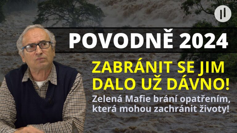 Ničivé důsledky povodní: Jak zelená mafie brání opatřením, která mohou zachránit životy!