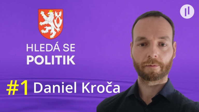 HLEDÁ SE POLITIK #1 – DANIEL KROČA