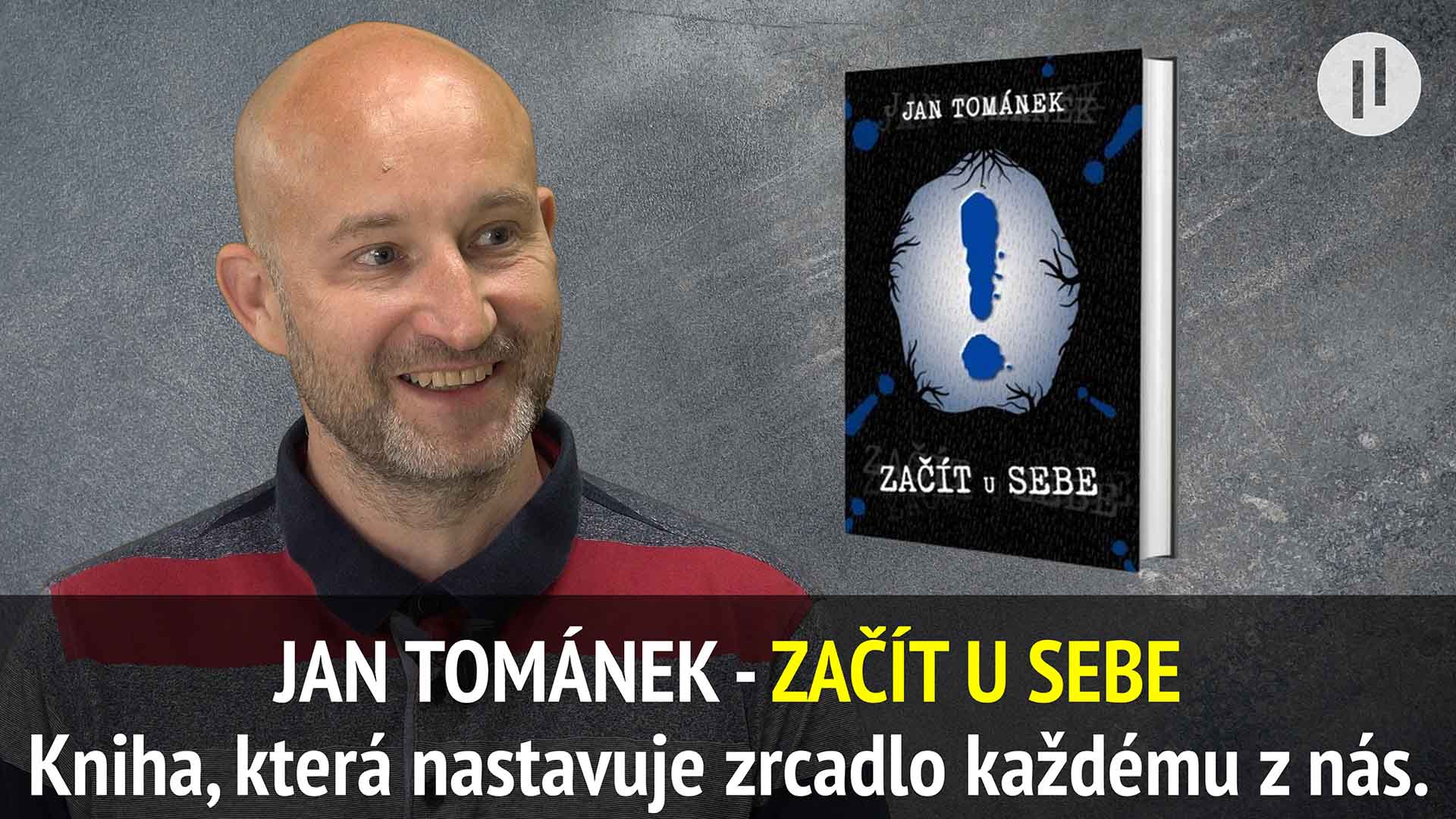 Jan Tománek – Začít u sebe – Kniha, která vás naučí přestat si stěžovat. Začněte hned!