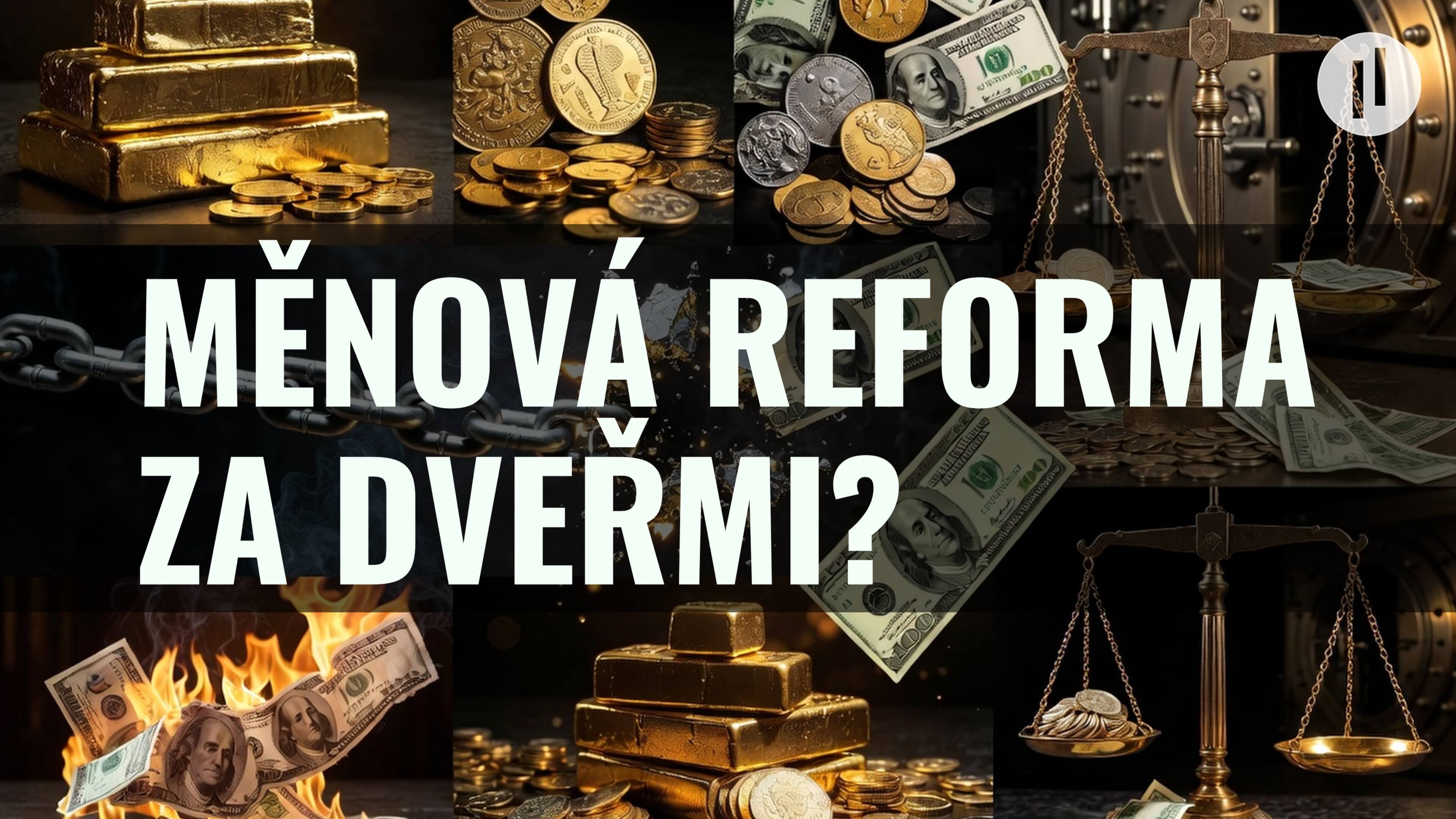 Připravte se na Velkou Reformu! Blíží se Historický Měnový Reset. Proč se o tom nemluví?