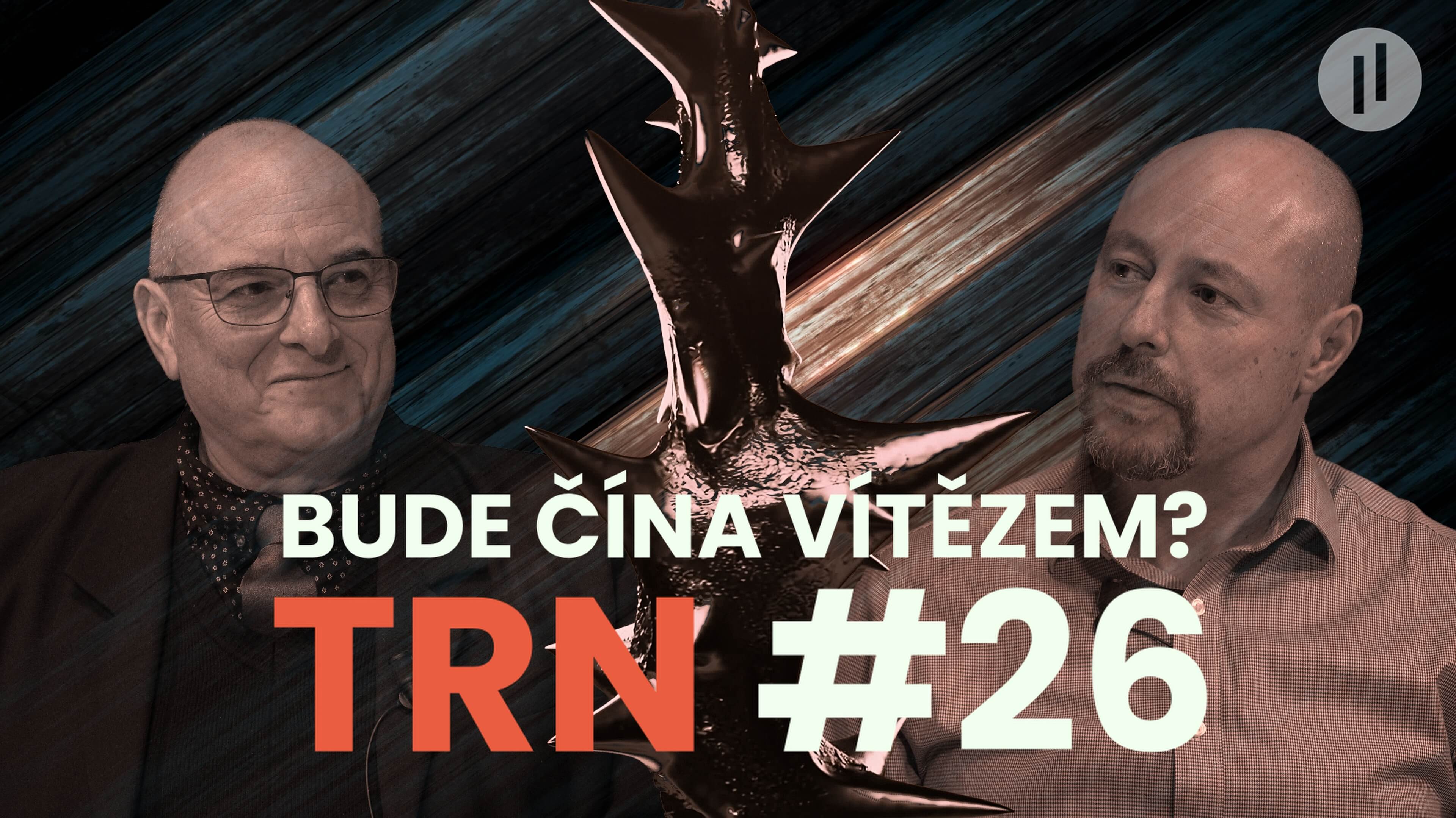 TRN #26 – Vítězem 3. světové války bude Čína! Jak dopadne Evropa? A kdo má hnědý nos?